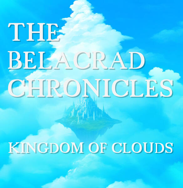 The Belacrad Chronicles: Kingdom of Clouds